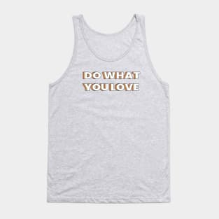 Do What You Love Tank Top